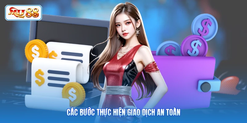 Các bước thực hiện giao dịch an toàn