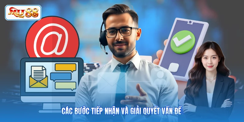 Các bước tiếp nhận và giải quyết vấn đề