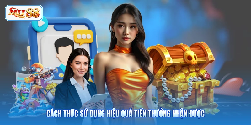 Cách thức sử dụng hiệu quả tiền thưởng nhận được
