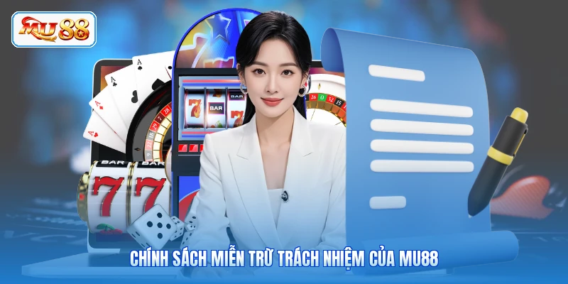 Chính sách miễn trừ trách nhiệm của MU88