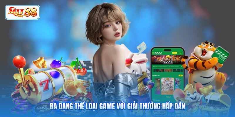 Đa dạng thể loại game với giải thưởng hấp dẫn