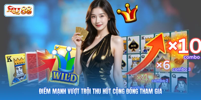 Điểm mạnh vượt trội thu hút cộng đồng tham gia