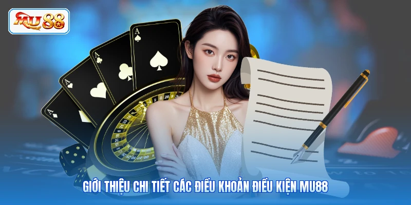 Giới thiệu chi tiết các điều khoản điều kiện MU88