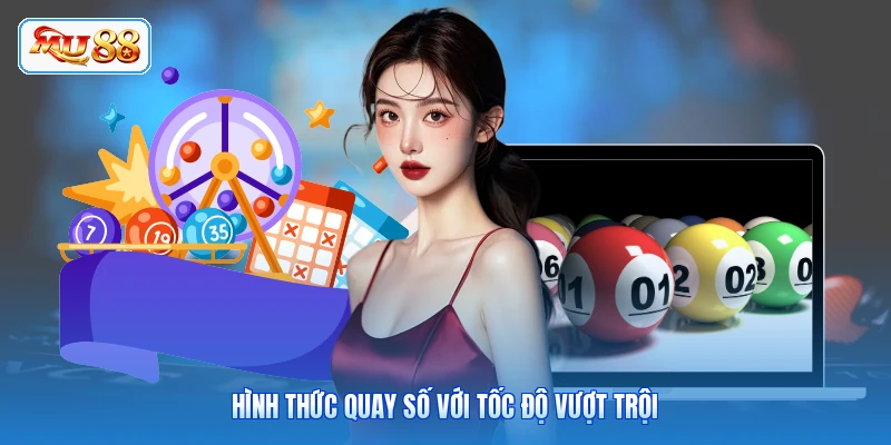 Hình thức quay số với tốc độ vượt trội