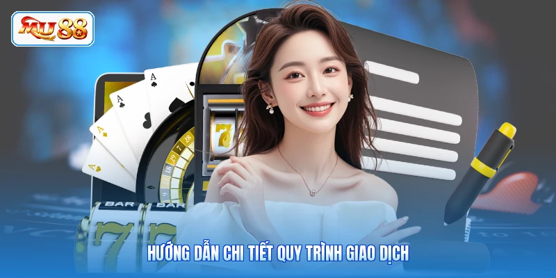 Hướng dẫn chi tiết quy trình giao dịch
