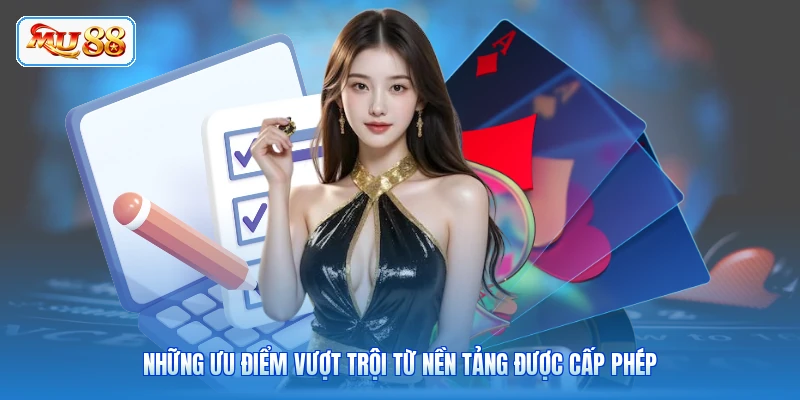 Những ưu điểm vượt trội từ nền tảng được cấp phép