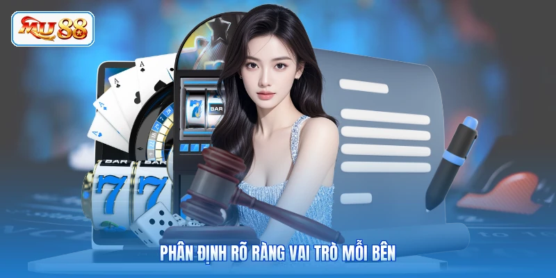 Phân định rõ ràng vai trò mỗi bên