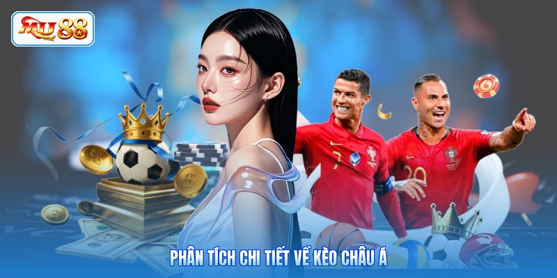 Phân tích chi tiết về kèo châu Á