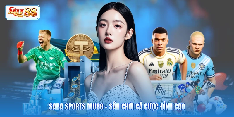 Saba Sports MU88 - Sân Chơi Cá Cược Đỉnh Cao