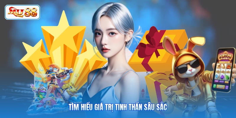 Tìm hiểu giá trị tinh thần sâu sắc