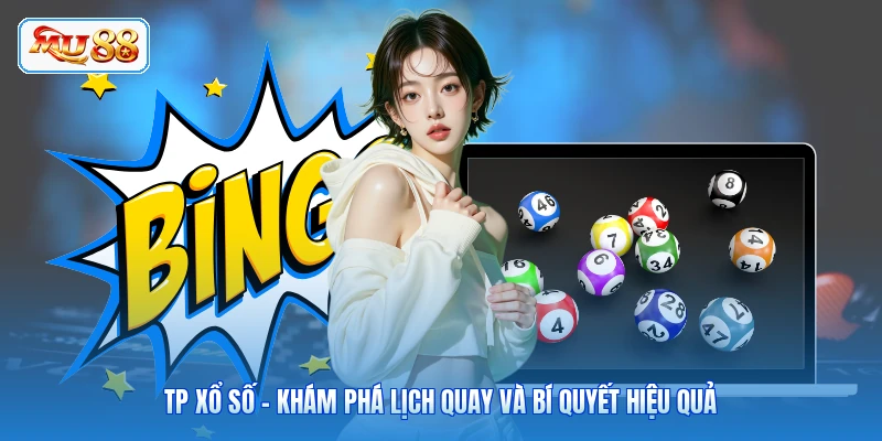 Tp Xổ Số - Khám Phá Lịch Quay Và Bí Quyết Hiệu Quả