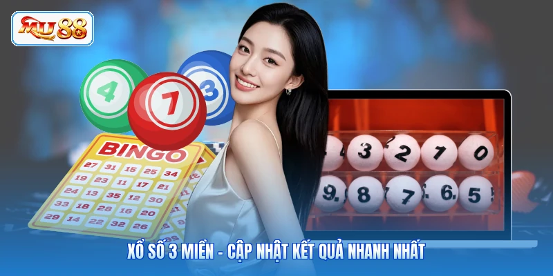 Xổ Số 3 Miền - Cập Nhật Kết Quả Nhanh Nhất