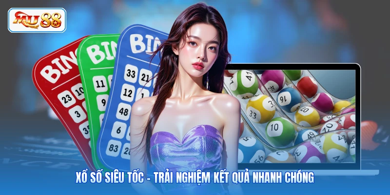 Xổ Số Siêu Tốc - Trải Nghiệm Kết Quả Nhanh Chóng